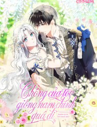 [ Ss2 ] Chồng Của Tôi Giống Nam Chính Quá Đi